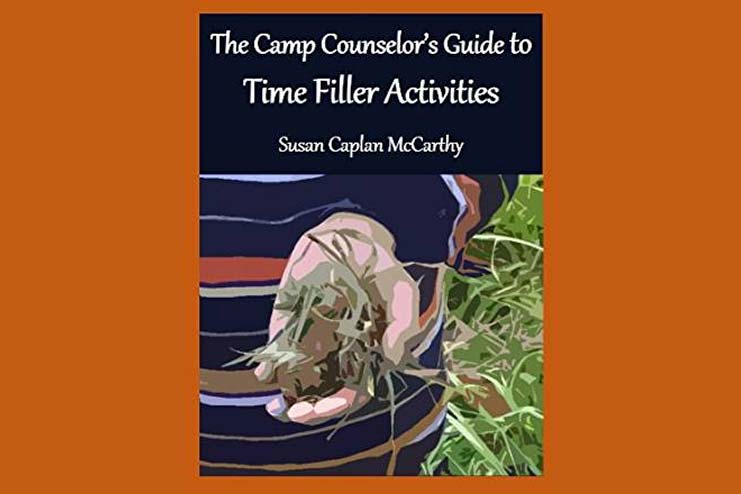 The camp counselors guide to fun and fast paced time filler activities for kids